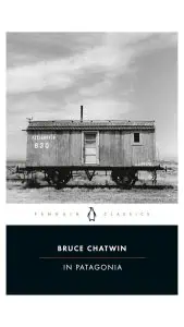 "In Patagonia" by Bruce Chatwin